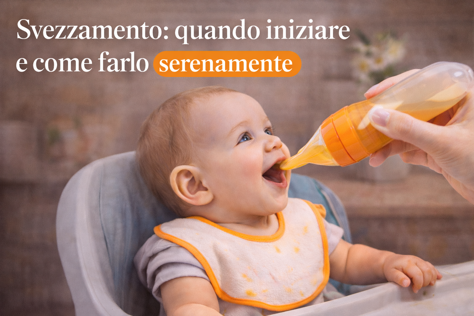 Svezzamento: quando iniziare e come farlo serenamente